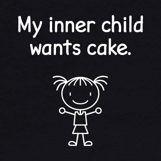 My Inner Child Wants Cake Funny Hungry Girl by FlashMac